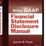 Wiley GAAP: Financial Statement Disclosure Manual