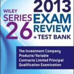 Wiley Series 26 Exam Review 2013 + Test Bank