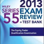 Wiley Series 55 Exam Review 2013 + Test Bank
