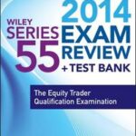 Wiley Series 55 Exam Review 2014 + Test Bank
