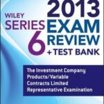 Wiley Series 6 Exam Review 2013 + Test Bank