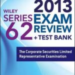 Wiley Series 62 Exam Review 2013 + Test Bank