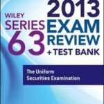 Wiley Series 63 Exam Review 2013 + Test Bank