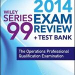 Wiley Series 99 Exam Review 2014 + Test Bank
