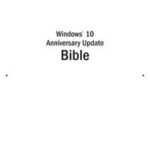 Windows 10 Anniversary Update Bible