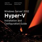 Windows Server 2012 Hyper-V Installation and Configuration Guide