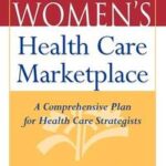 Winning in the Women's Health Care Marketplace