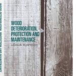 Wood Deterioration, Protection and Maintenance