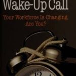 Workforce Wake-Up Call