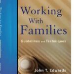 Working With Families: Guidelines and Techniques