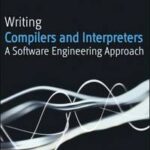 Writing Compilers and Interpreters