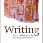 Writing - Theory and History of the Technology of Civilization