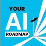 Your AI Roadmap